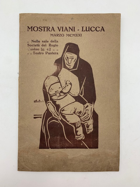 Mostra Viani - Lucca. MArzo MCMXXI. Nella sala della Società del Regio Casino (g. c.) Teatro Pantera. Catalogo delle opere...